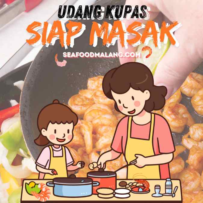 Udang Kupas Siap Dimasak – Praktis dan Ekonomis